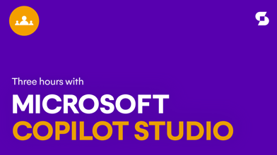 Three hours with Microsoft Copilot Studio