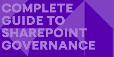 The complete guide to SharePoint governance