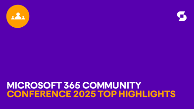 Microsoft 365 Community Conference 2025: Top highlights for M365 Administrators
