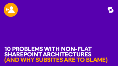 10 problems with subsite architecture in SharePoint