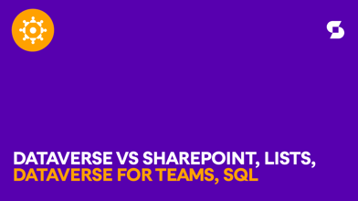 What is Microsoft Dataverse, and how does it compare to SharePoint, Lists, Dataverse for Teams, and SQL