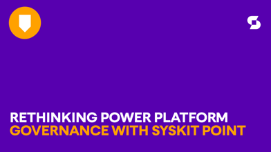 Rethinking Power Platform governance with Syskit Point