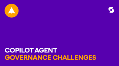 Copilot agent governance challenges
