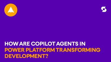 How are Copilot agents in Power Platform transforming development?