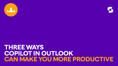 3 ways how to use Copilot in Outlook to be more productive