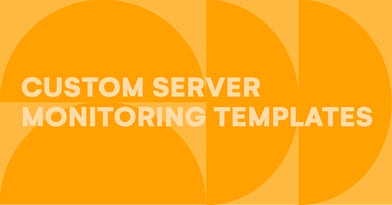 Custom server monitoring templates for specific server roles