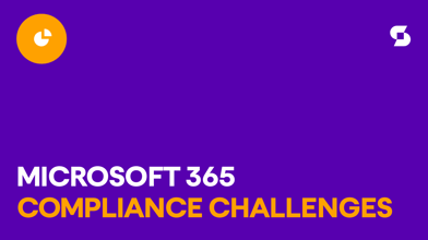 Microsoft 365 compliance challenges