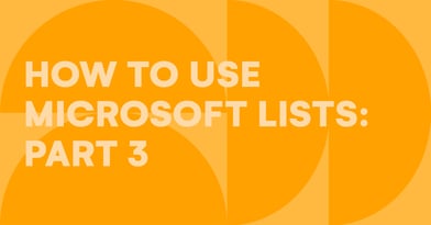 How to use Microsoft lists: Part 3