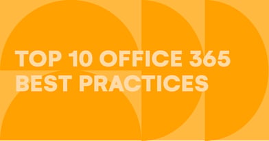 Top 10 Office 365 best practices every admin should know