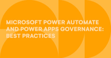 Microsoft Power Automate and Power Apps governance best practices