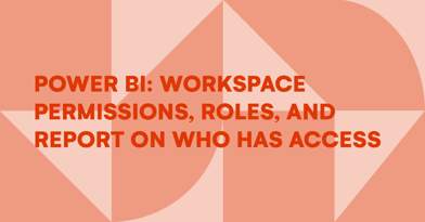 Mastering Power BI: workspace permissions, Power BI roles, and more