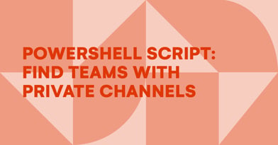 Find your teams with private channels with PowerShell script