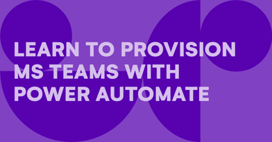 How to provision Microsoft Teams using Power Automate