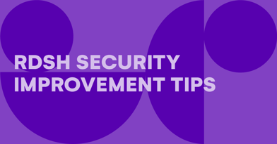 Remote Desktop Monitoring – Advice for improving RDSH security