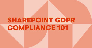 SharePoint and GDPR compliance – Classify, prepare and protect