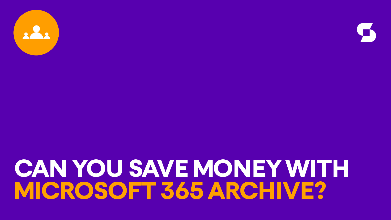 Can you save money with Microsoft 365 Archive?