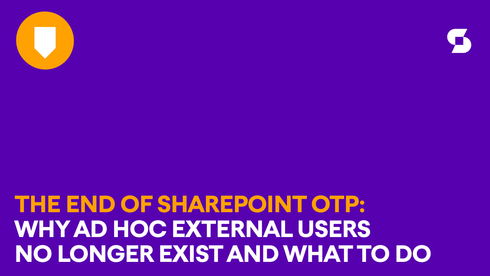 The end of SharePoint OTP: Why ad hoc external users no longer exist, and what to do before October 1