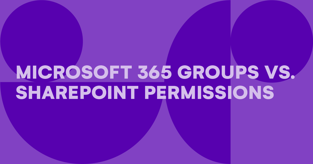 Microsoft 365 Groups Vs. SharePoint Permissions