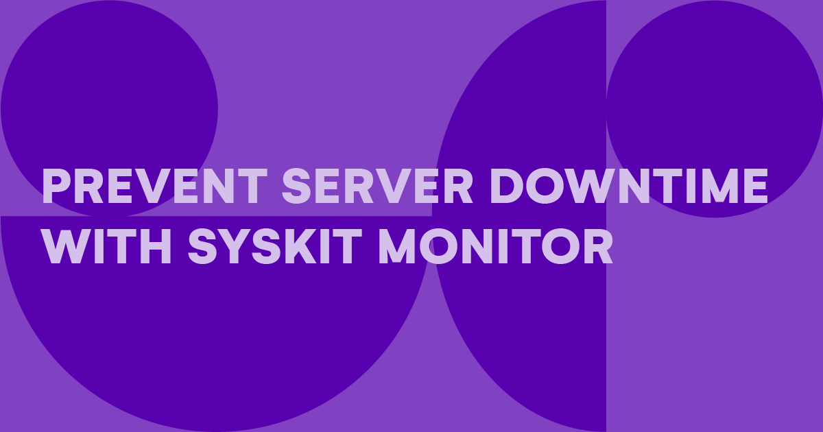 How to Prevent Server Downtime with Server Monitoring - Syskit