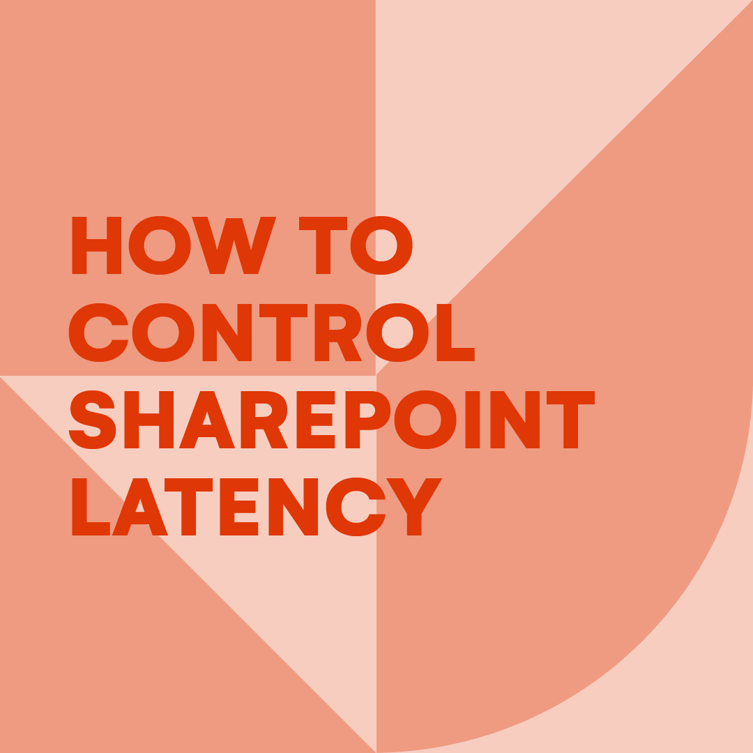 how-to-control-sharepoint-latency