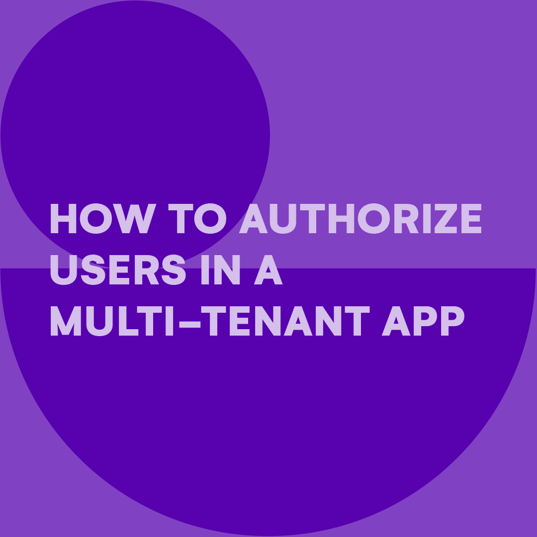 how-to-authorize-users-in-a-multi-tenant-app