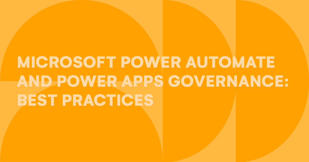 Microsoft Power Automate And Power Apps Governance Best Practices