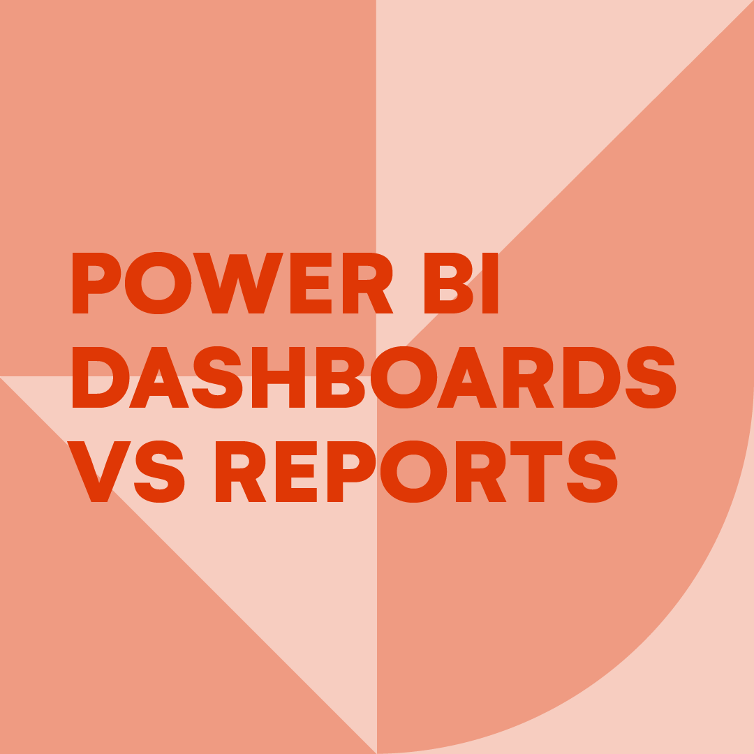 power-bi-dashboards-vs-reports