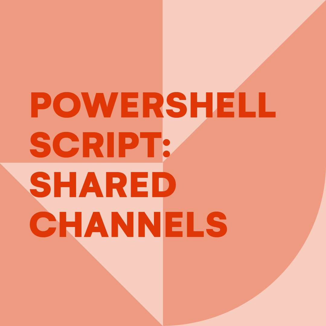 powerhshell-script-shared-channels