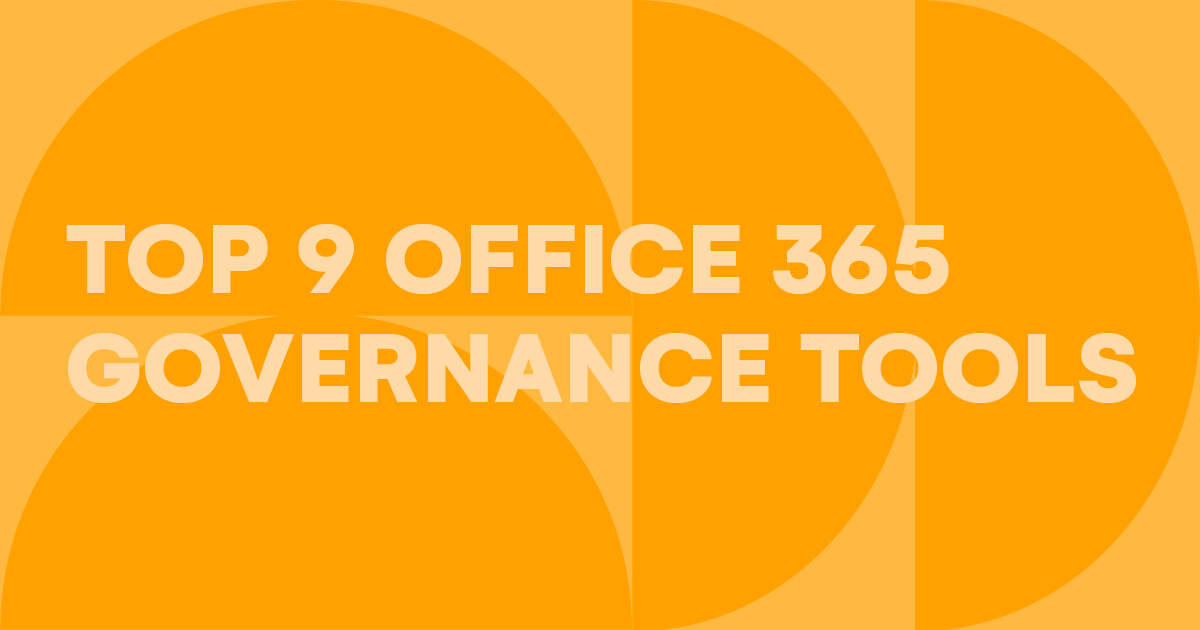 Top 8 Office 365 Governance Tools for Every Admin Syskit Blog